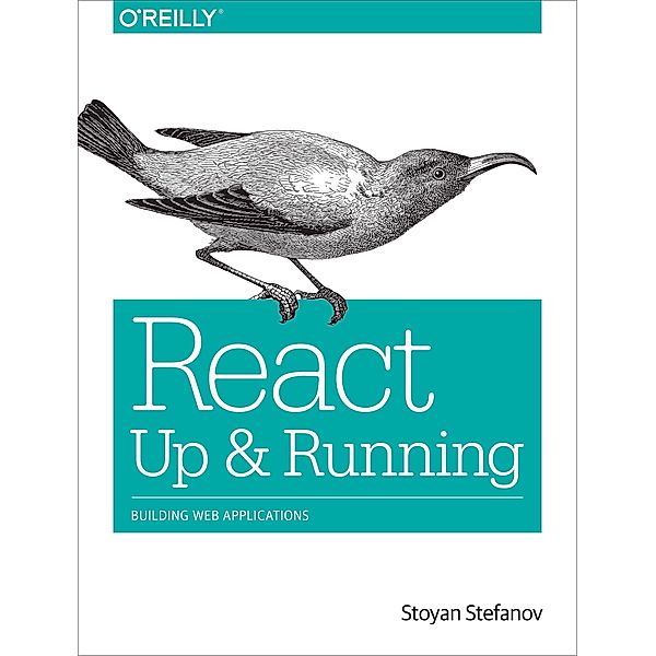 Stefanov, S: React: Up & Running, Stoyan Stefanov