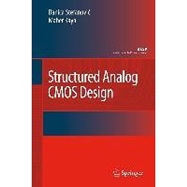 Stefanovic, D: Structured Analog CMOS Design, Danica Stefanovic, Maher Kayal