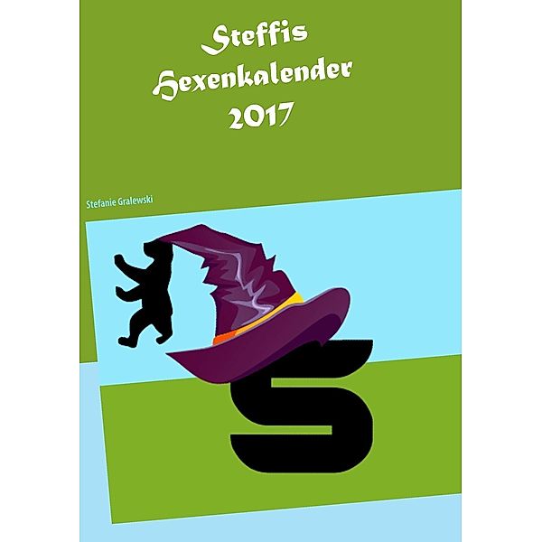 Steffis Hexenkalender 2017, Stefanie Gralewski
