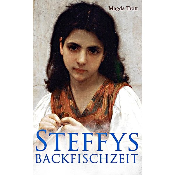 Steffys Backfischzeit, Magda Trott
