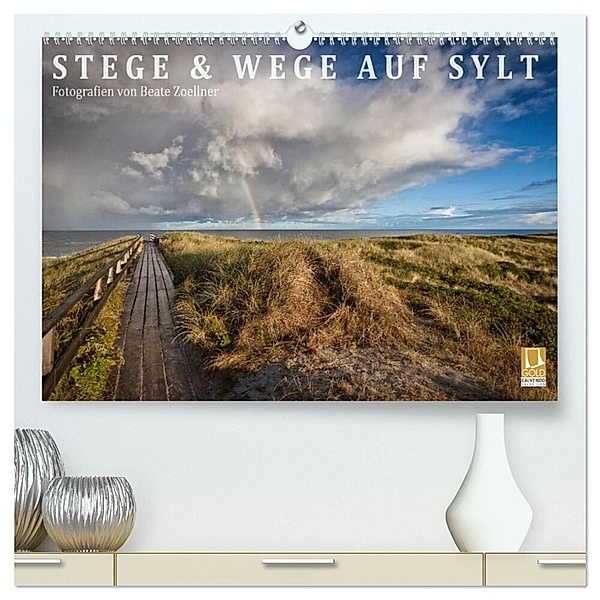 Stege & Wege auf Sylt (hochwertiger Premium Wandkalender 2024 DIN A2 quer), Kunstdruck in Hochglanz, Beate Zoellner