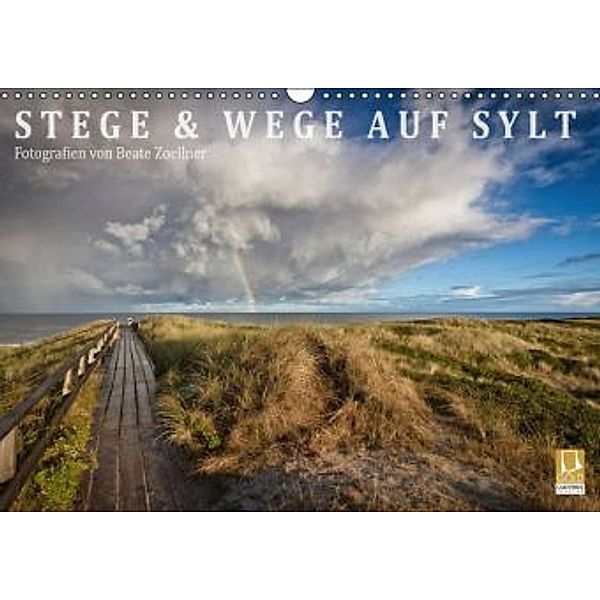 Stege & Wege auf Sylt (Wandkalender 2016 DIN A3 quer), Beate Zöllner
