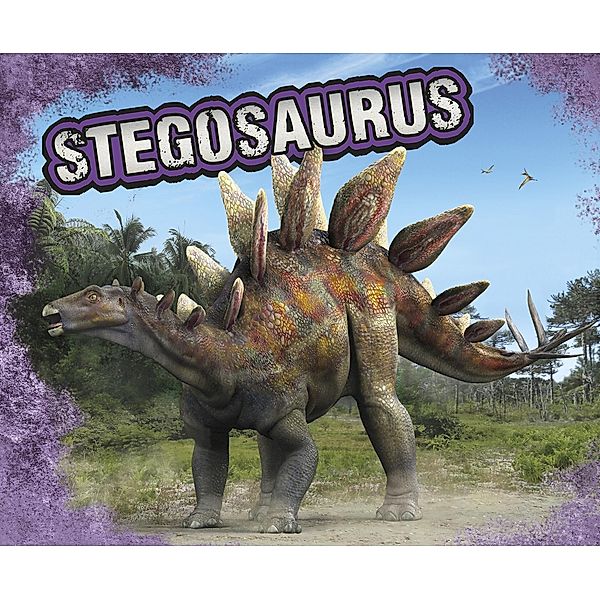 Stegosaurus / Raintree Publishers, Tammy Gagne