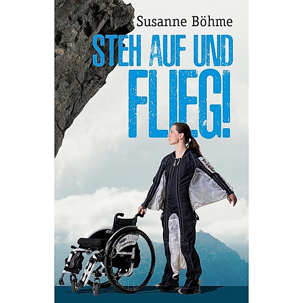 Steh auf und flieg!, Susanne Böhme