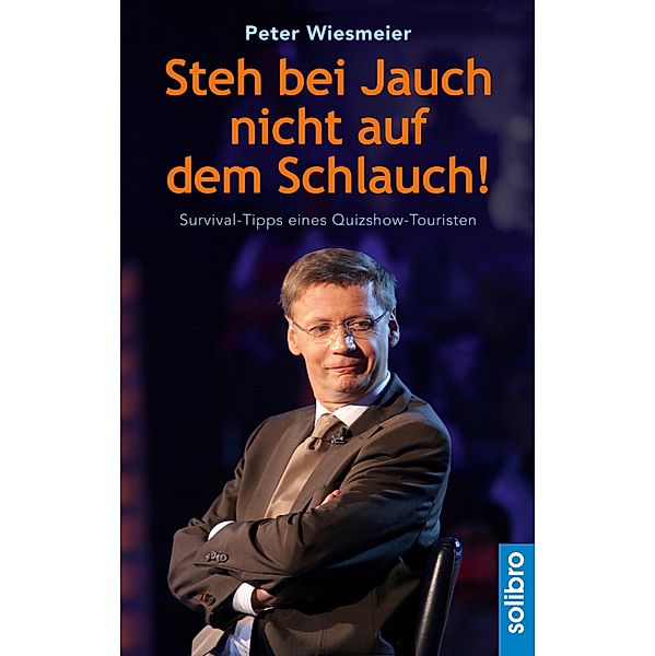 Steh bei Jauch nicht auf dem Schlauch! / Klarschiff Bd.7, Peter Wiesmeier