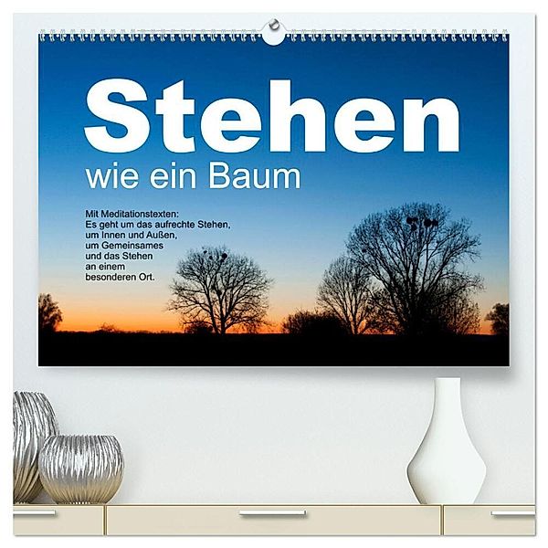 Stehen wie ein Baum (hochwertiger Premium Wandkalender 2024 DIN A2 quer), Kunstdruck in Hochglanz, Ulrike Gruch