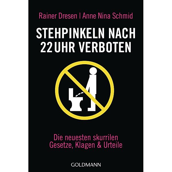 Stehpinkeln nach 22 Uhr verboten, Rainer Dresen, ANNE NINA SCHMID