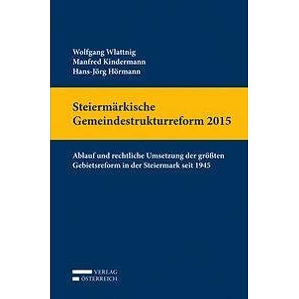 Steiermärkische Gemeindestrukturreform 2015, Wolfgang Wlattnig, Hans-Jörg Hörmann, Manfred Kindermann