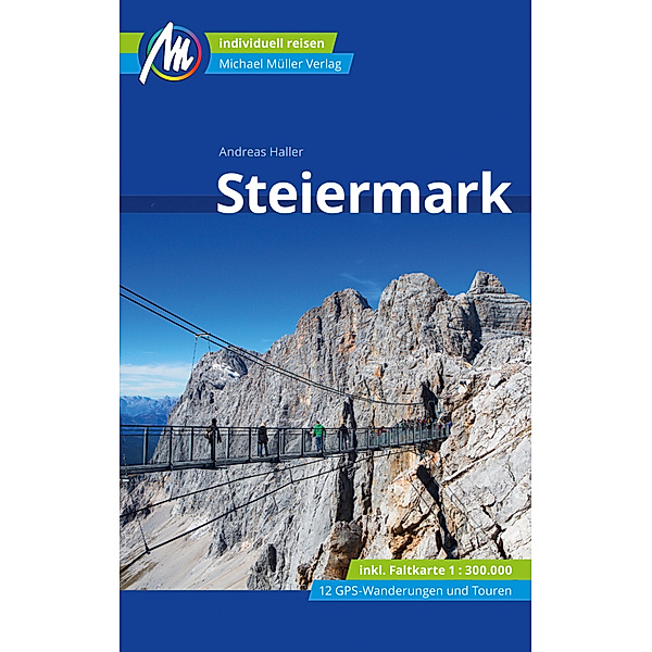 Steiermark Reiseführer Michael Müller Verlag, m. 1 Karte, Andreas Haller