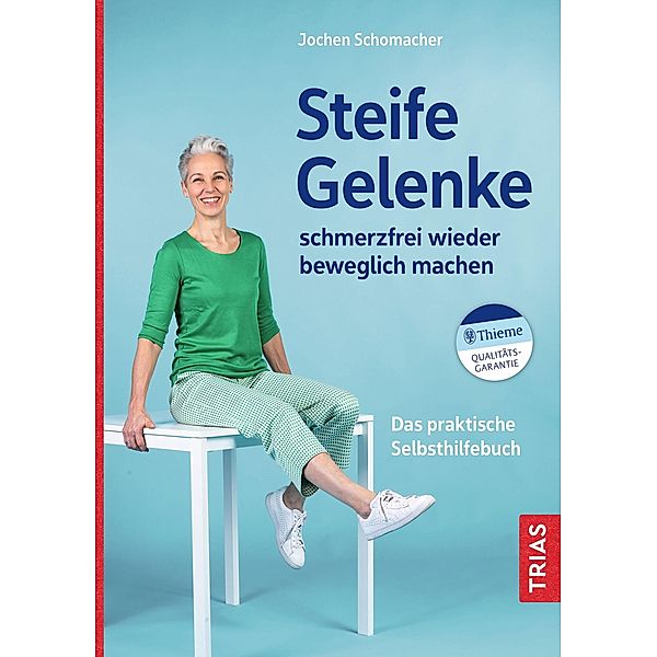 Steife Gelenke schmerzfrei wieder beweglich machen, Jochen Schomacher