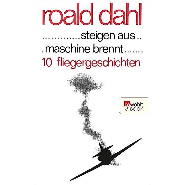 ... steigen aus ... maschine brennt ..., Roald Dahl