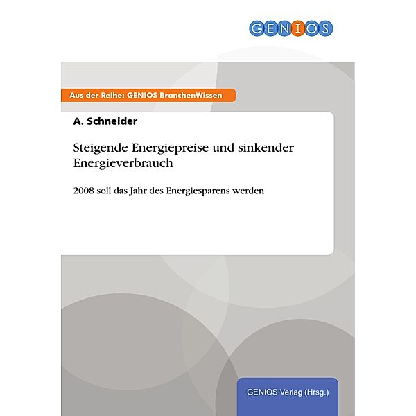 Steigende Energiepreise und sinkender Energieverbrauch, A. Schneider