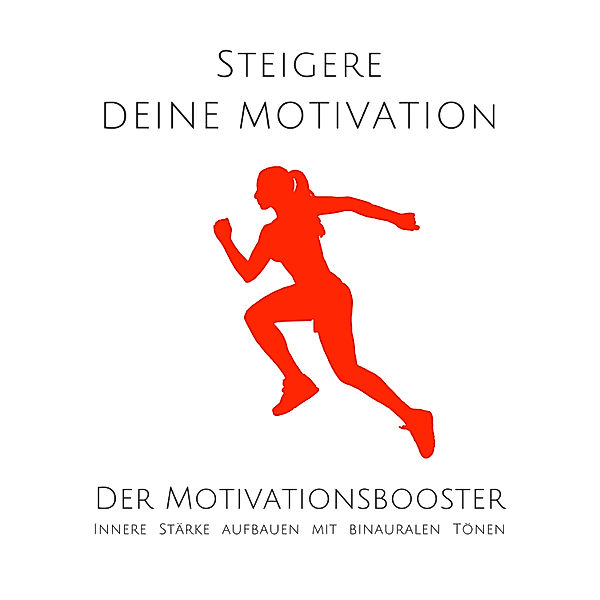 Steigere deine Motivation: Der ultimative Motivationsbooster, David Korkin