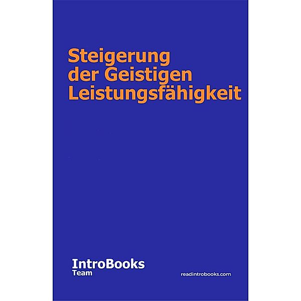 Steigerung der geistigen Leistungsfähigkeit, IntroBooks Team