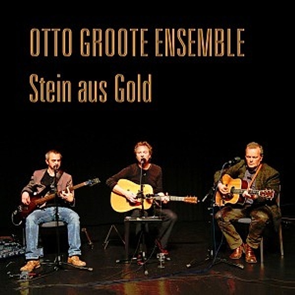 Stein Aus Gold, Otto Groote Ensemble
