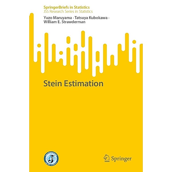 Stein Estimation / SpringerBriefs in Statistics, Yuzo Maruyama, Tatsuya Kubokawa, William E. Strawderman