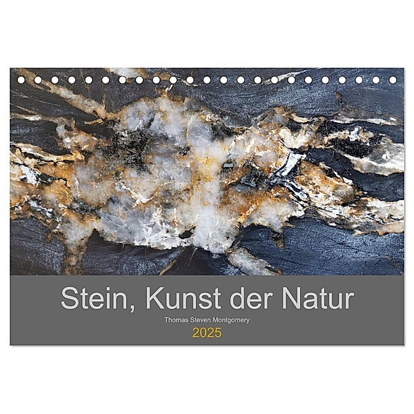 Stein, Kunst der Natur (Tischkalender 2025 DIN A5 quer), CALVENDO Monatskalender, Calvendo, Thomas Steven Montgomery