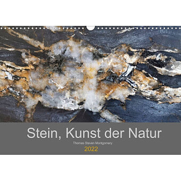 Stein, Kunst der Natur (Wandkalender 2022 DIN A3 quer), Thomas Steven Montgomery
