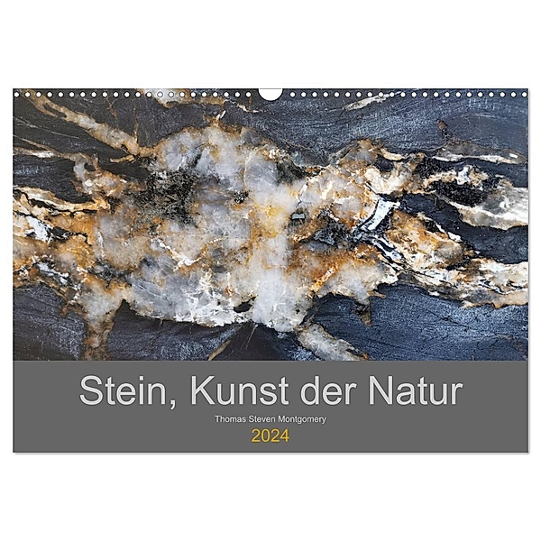 Stein, Kunst der Natur (Wandkalender 2024 DIN A3 quer), CALVENDO Monatskalender, Thomas Steven Montgomery