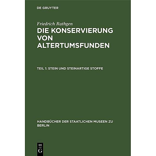 Stein und Steinartige Stoffe / Handbücher der Staatlichen Museen zu Berlin, Friedrich Rathgen