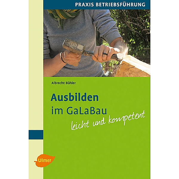 Steinbachs Naturführer / Ausbilden im GaLaBau, Albrecht Bühler