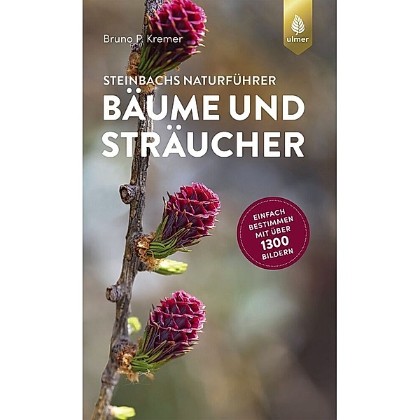 Steinbachs Naturführer Bäume und Sträucher, Bruno P. Kremer