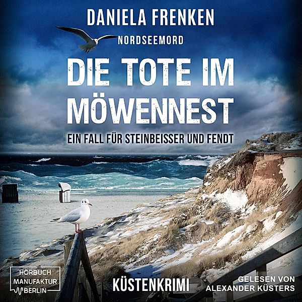 Steinbeisser und Fendt - 2 - Nordseemord - Die Tote im Möwennest, Daniela Frenken
