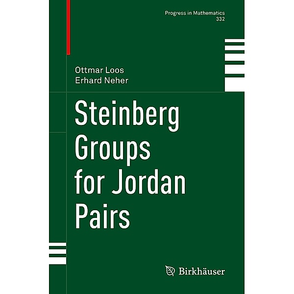 Steinberg Groups for Jordan Pairs / Progress in Mathematics Bd.332, Ottmar Loos, Erhard Neher