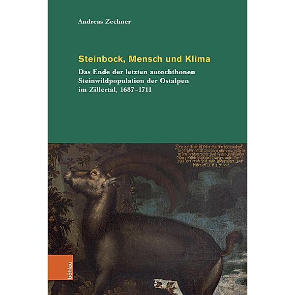 Steinbock, Mensch und Klima / Umwelthistorische Forschungen, Andreas Zechner