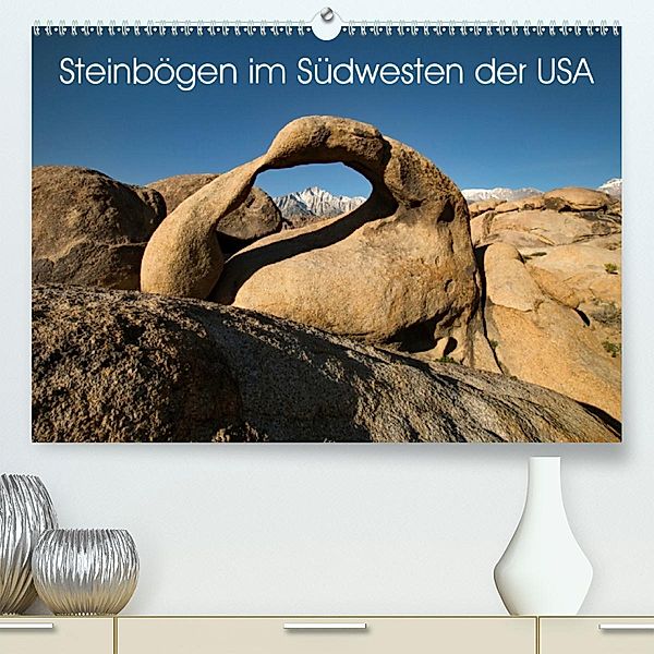 Steinbögen im Südwesten der USA (Premium-Kalender 2020 DIN A2 quer), U. Gernhoefer