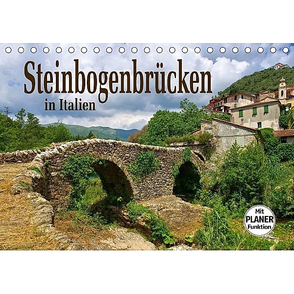 Steinbogenbrücken in Italien (Tischkalender 2017 DIN A5 quer), LianeM