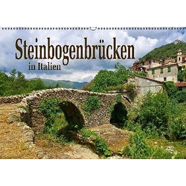 Steinbogenbrücken in Italien (Wandkalender 2015 DIN A2 quer), LianeM