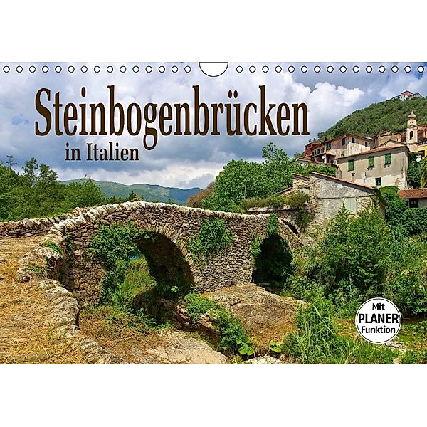 Steinbogenbrücken in Italien (Wandkalender 2018 DIN A4 quer) Dieser erfolgreiche Kalender wurde dieses Jahr mit gleichen, LianeM