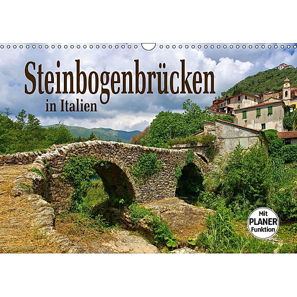 Steinbogenbrücken in Italien (Wandkalender 2019 DIN A3 quer), LianeM