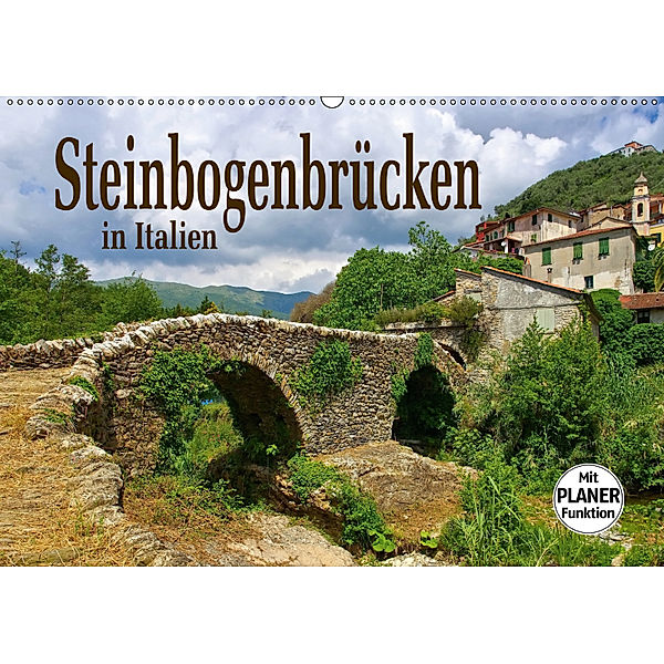 Steinbogenbrücken in Italien (Wandkalender 2019 DIN A2 quer), LianeM