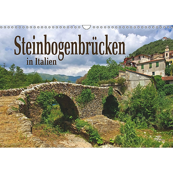 Steinbogenbrücken in Italien (Wandkalender 2019 DIN A3 quer), LianeM