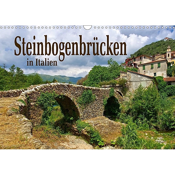 Steinbogenbrücken in Italien (Wandkalender 2020 DIN A3 quer)
