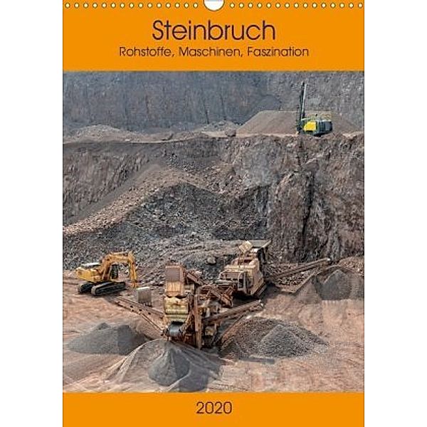 Steinbruch - Rohstoffe, Maschinen, Faszination (Wandkalender 2020 DIN A3 hoch), Anja Frost