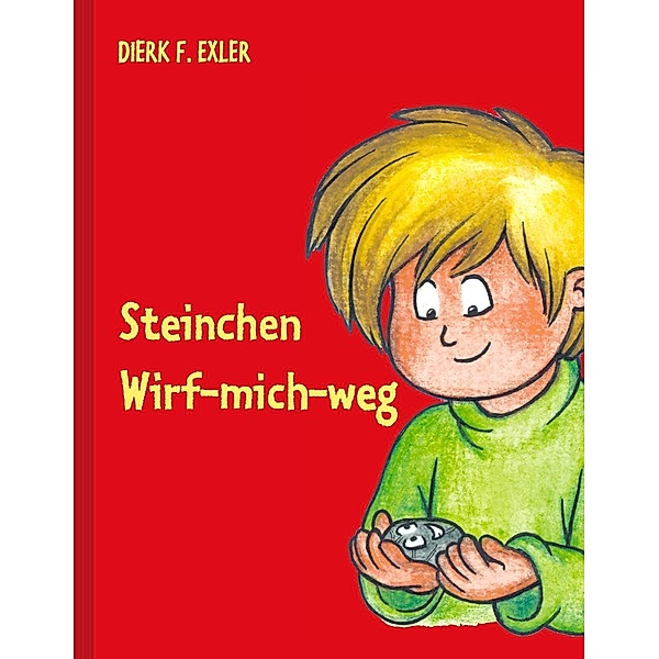 Steinchen Wirf-mich-weg, Dierk F. Exler