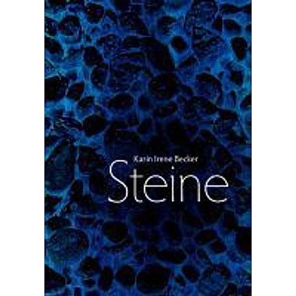 Steine, Karin Irene Becker