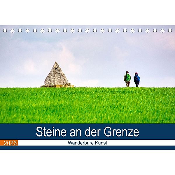 Steine an der Grenze - Wanderbare Kunst (Tischkalender 2023 DIN A5 quer), Thomas Bartruff