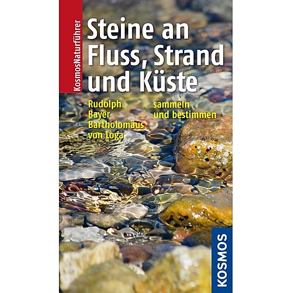 Steine an Fluss, Strand und Küste, Frank Rudolph, Sven von Loga, Bernhard Bayer