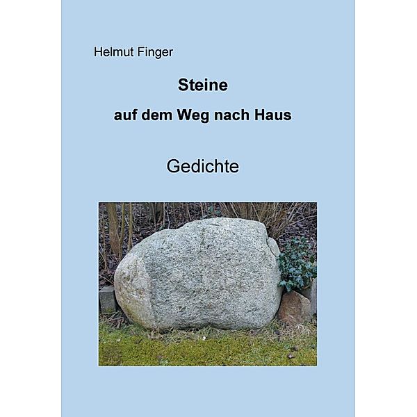 Steine auf dem Weg nach Haus, Helmut Finger