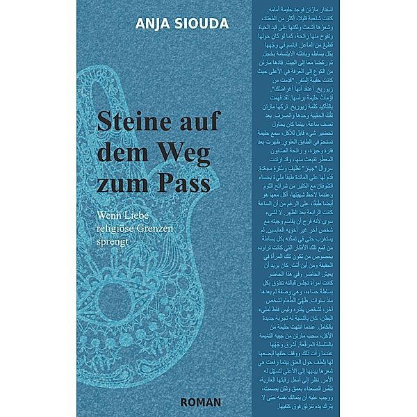 Steine auf dem Weg zum Pass / Interkulturelle Trilogie Bd.1, Anja Siouda