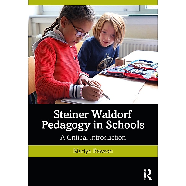 Steiner Waldorf Pedagogy in Schools, Martyn Rawson