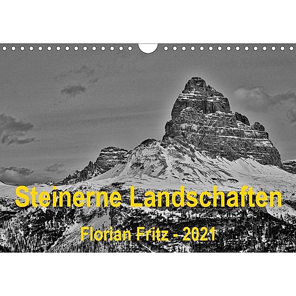 Steinerne Landschaften in Südtirol (Wandkalender 2021 DIN A4 quer), Florian Fritz