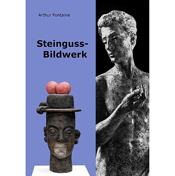Steinguss-Bildwerk, Arthur Fontaine