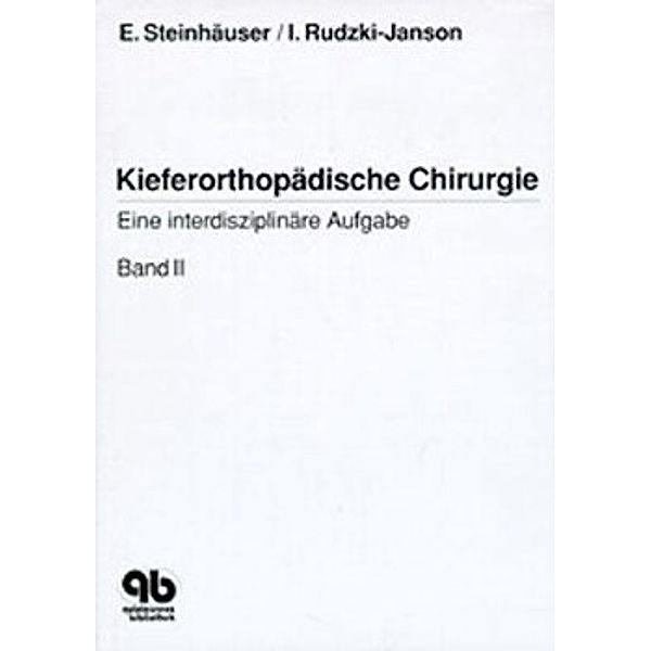 Steinhäuser, E: Kieferorthopädische Chirurgie Band 2, Emil W Steinhäuser, Ingrid M Rudzki-Janson