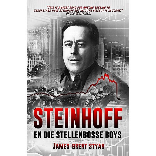 Steinhoff en die Stellenbosse boys / LAPA Publishers, James-Brent Styan