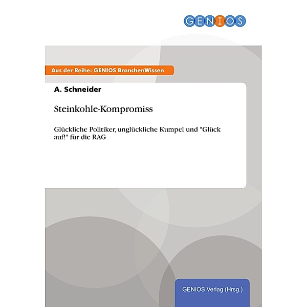 Steinkohle-Kompromiss, A. Schneider